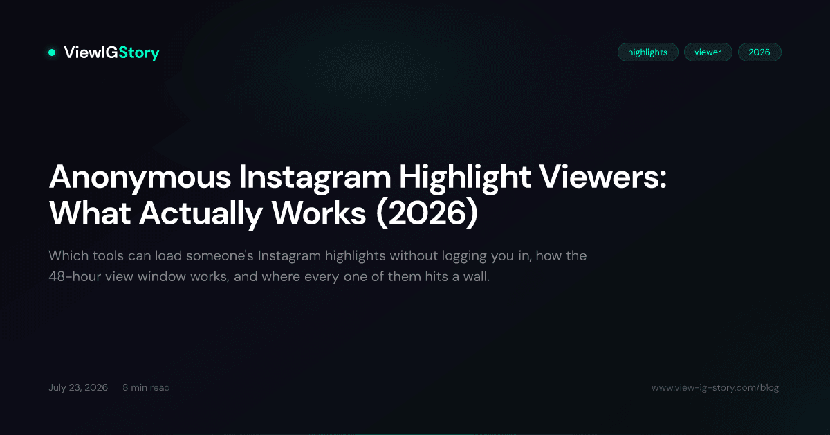 Anonymous Instagram Highlight Viewers: What Actually Works (2026)