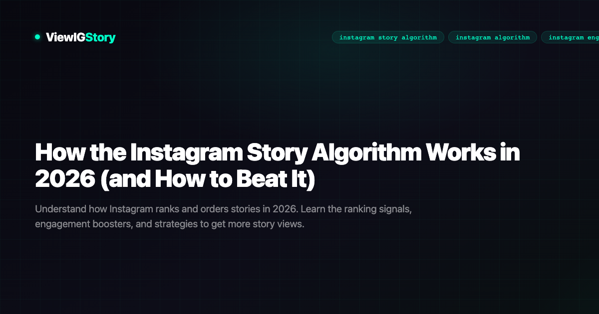 How the Instagram Story Algorithm Works in 2026 (and How to Beat It)