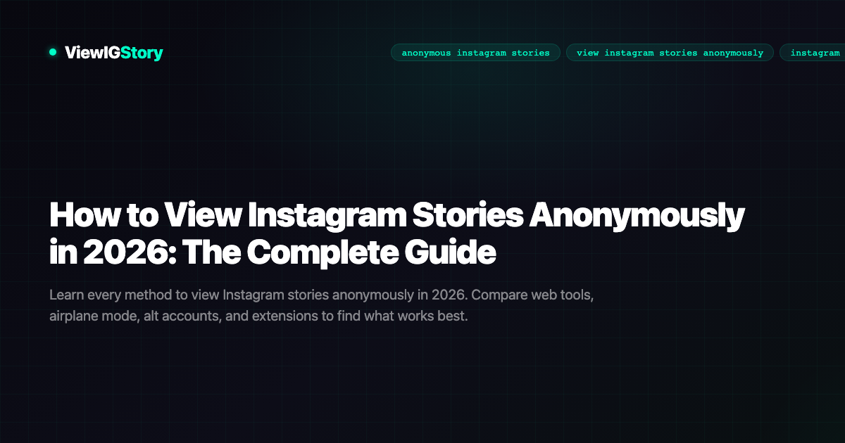 How to View Instagram Stories Anonymously in 2026: The Complete Guide