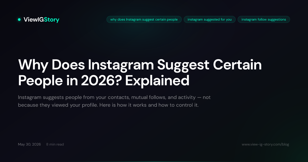 Why Does Instagram Suggest Certain People in 2026? Explained